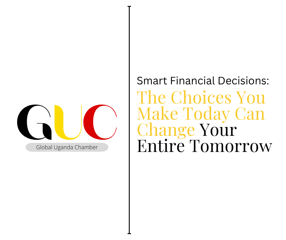 Smart Financial Decisions: The Choices You Make Today Can Change Your Entire Tomorrow